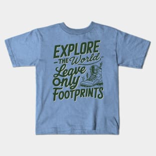 Explore The World Leave Only Footprints Kids T-Shirt